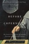 Rivka Feldhay, F. Jamil Ragep - Before Copernicus: The Cultures and Contexts of Scientific Learning in the Fifteenth Century Volume 71