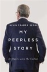 Alvin Cramer Segal - My Peerless Story