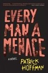 Patrick Hoffman, Hoffman Patrick - Every Man a Menace