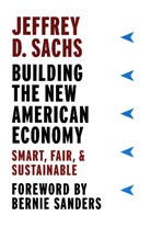 Jeffrey D Sachs, Jeffrey D. Sachs, Sachs Jeffrey D. - Building the New American Economy