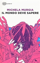 Michela Murgia - Il mondo deve sapere