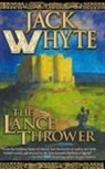 Jack Whyte - THE LANCE THROWER