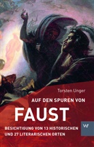 Torsten Unger - Auf den Spuren von Faust