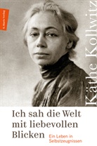 Käthe Kollwitz, Han Kollwitz, Hans Kollwitz - Ich sah die Welt mit liebevollen Blicken