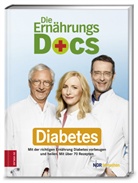 Dr med Anne Flec, Dr med Jör, Dr med Matthias Ried, Dr. med. Anne Fleck, Dr. med. Jörn Klasen, Dr. med. Matthias Riedl... - Die Ernährungs-Docs - Diabetes