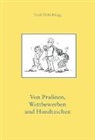 Trudi Hefti-Rüegg, Hefti-Rüegg Trudi - Von Pralinen, Wettbewerben und Handtaschen