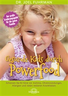 Joel Fuhrman, Joel (Dr.) Fuhrman - Gesunde Kids durch Powerfood