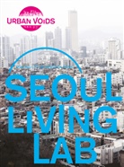 Philipp Dechow, Kersti Gothe, Kerstin Gothe, Seogjeong Lee - Seoul Living Lab