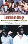 Marcus Day, Anthony Harriott, Axel Klein, Axel Day Klein, Marcus Day, Anthony Harriott... - Caribbean Drugs