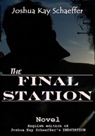 Joshua Kay Schaeffer - The Final Station