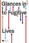 Elisabeth Tietmeyer - Glances into fugitive lives