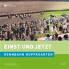 Ka Hildebrandt, Kai Hildebrandt, Hans-Christia Moritz, Hans-Christian Moritz, Fran Mangelsdorf, Frank Mangelsdorf - Einst und Jetzt - Rennbahn Hoppegarten