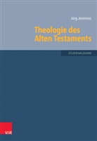 Jörg Jeremias, Walter Beyerlin, Reinhard Gregor Kratz, Hermann Spiekermann - Grundrisse zum Alten Testament - 6: Theologie des Alten Testaments