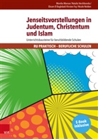 Ekram El Baghdadi, El Baghdad, E El Baghdadi, Ekram El Baghdadi, Kirsten Fay, Monik Marose... - Jenseitsvorstellungen in Judentum, Christentum und Islam
