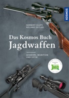 Norber Klups, Norbert Klups, Roland Zeitler - Das Kosmos Buch Jagdwaffen