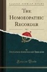 International Hahnemannian Association - The Homoeopathic Recorder, Vol. 7 (Classic Reprint)