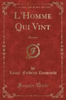Louis-Frédéric Rouquette - L'Homme Qui Vint