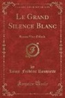 Louis-Frederic Rouquette, Louis-Frédéric Rouquette - Le Grand Silence Blanc