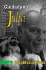 Saramaria Rivas, SaraMaría Rivas - Ciudadano Juliá