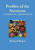 Richard Rydon - Profiles of the Nutrients - 1. Carbohydrate, Lipid and Protein