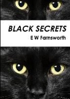 E W Farnsworth, E. W. Farnsworth - BLACK SECRETS