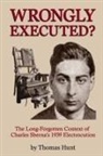 Thomas Hunt - Wrongly Executed? - The Long-forgotten Context of Charles Sberna's 1939 Electrocution