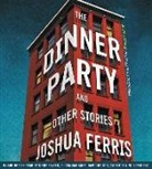 Joshua Ferris - The Dinner Party: Stories (Audio book)