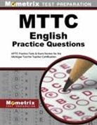Mometrix Michigan Teacher Certification, Mometrix Michigan Teacher Certification Test Team, Exam Secrets Test Prep Staff Mttc, Mttc Exam Secrets Test Prep - Mttc English Practice Questions