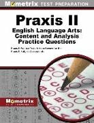 Mometrix Teacher Certification Test Team, II Exam Secrets Test Prep Praxis, Praxis II Exam Secrets Test Prep - Praxis II English Language Arts: Content and Analysis Practice Questions