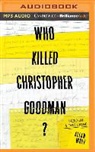 Allan Wolf, Jesse Lee, Nick Podehl - Who Killed Christopher Goodman? (Audio book)
