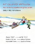 Angnakuluk Friesen, Ippiksaut Friesen - Kisimi Taimaippaktut Angirrarijarani / Only in My Hometown