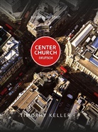 Timothy Keller, Keller  Timothy, Frauk Bielefeldt, Frauke Bielefeldt - Center Church Deutsch