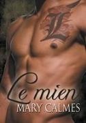 Laura Brohan, Mary Calmes, Bénédicte Girault - Le Mien
