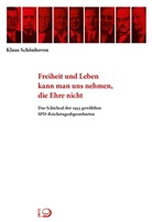 Klaus Schönhoven - Freiheit und Leben kann man uns nehmen, die Ehre nicht