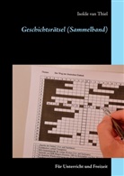 Isolde van Thiel - Geschichtsrätsel (Sammelband)