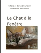 Bernard Brunstein - Le chat à la fenêtre