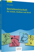 Erich Hölter - Betriebswirtschaft für Schule, Studium und Beruf