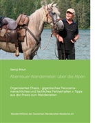 Georg Braun - Abenteuer ... Wanderreiten über die Alpen