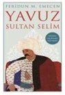 Feridun M. Emecen - Yavuz Sultan Selim