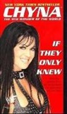 Chyna, Joanie Laurer - If They Only Knew