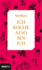 Rudolf Obauer, Klau Kamolz, Klaus Kamolz - Ich koche, also bin ich