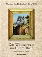 Margareth Dubach, Margaretha Dubach, Jürg Willi - Das Wildschwein im Himmelbett