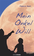 Franz A. Koch - Mein Onkel Will