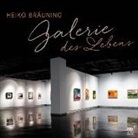 Heiko Bräuning - Galerie des Lebens (Audio book)