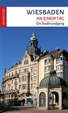 Andrea Reidt, Mar Lehmstedt, Mark Lehmstedt - Wiesbaden an einem Tag