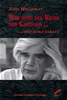 John Holloway - Wir sind die Krise des Kapitals ... und stolz darauf