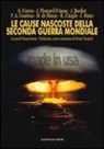 Jacques Bordiot, Henry Coston, René D'Argile, B. Tarquini - Le cause nascoste della seconda guerra mondiale
