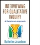 Susan A Andrzejewski, Penny Burge, Michelle Fine, Harold D. Grotevant, Ruthellen Josselson, Ruthellen (Fielding Graduate University Josselson... - Interviewing for Qualitative Inquiry