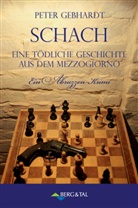 Peter Gebhardt - Schach - Ein tödliches Spiel aus dem Mezzogiorno