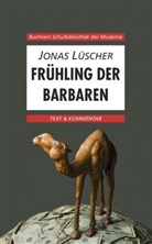 Jonas Lüscher, Wolfgang Reitzammer, Reitzammer, Reitzammer, Wolfgang Reitzammer, Klau Will... - Lüscher, Frühling der Barbaren